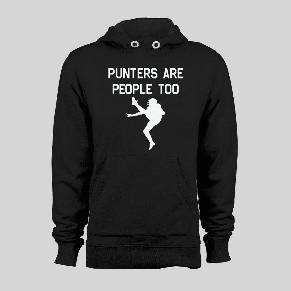 PUNTERS ARE PEOPLE TOO FOOTBALL HOODIE* MANY SIZES